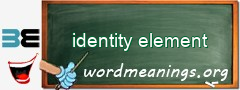 WordMeaning blackboard for identity element